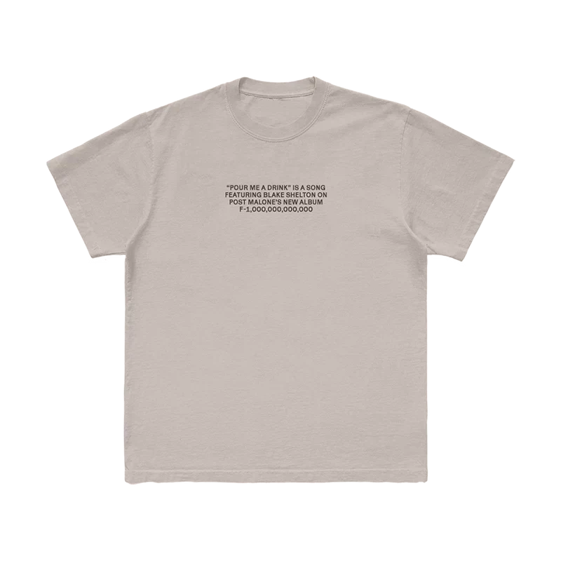 Greige Post Malone Pour Me A Drink graphic tee with a small centred text block on the chest