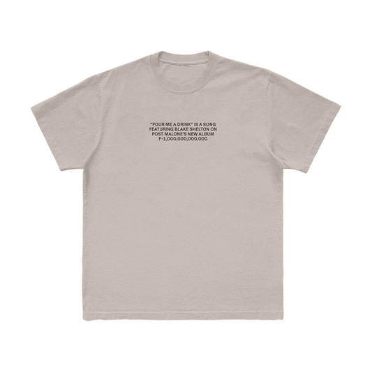Greige Post Malone Pour Me A Drink graphic tee with a small centred text block on the chest